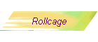 Rollcage